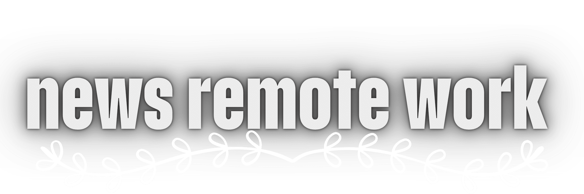 NEWS REMOTE WORK